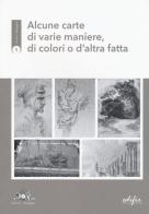 Alcune carte di varie maniere, di colori o d'altra fatta di Luca Fiorentino edito da EDIFIR
