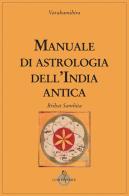 Manuale di astrologia dell'India antica di Varahamihira edito da Luni Editrice