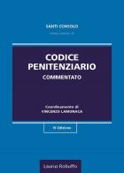 Codice penitenziario commentato di Santi Consolo edito da Laurus Robuffo