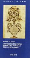 Virtuosismi retorici barocchi: novelle con lipogrammi di Antonella Gallo edito da Alinea
