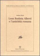 Leon Battista Alberti e l'antichità romana di Stefano Borsi edito da Polistampa