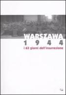 Warszawa 1944. I 63 giorni dell'insurrezione. Catalogo della mostra (Torino, 3 dicembre 2004-20 marzo 2005) edito da Blu Edizioni