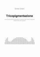 Tricopigmentazione di Ennio Orsini edito da ilmiolibro self publishing