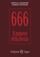 666. Il numero della bestia di Marcello Stanzione, Lorenzo Ventrudo edito da Edizioni Segno