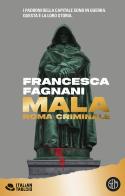 Mala. Roma criminale. Nuova ediz. di Francesca Fagnani edito da SEM