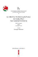 Il diritto internazionale ed europeo nei giudizi interni. 24° Convegno SIDI (Roma, 5-6 Giugno 2019) edito da Editoriale Scientifica