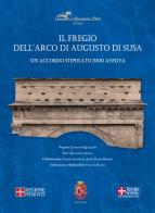 Il fregio dell'arco di Susa. Un accordo stipulato 2000 anni fa edito da Edizioni del Graffio