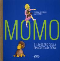 Momo e il mostro della pinacoteca di Siena. Ediz. a colori di Cristina Piersimoni, Laura Tondi edito da Il Leccio
