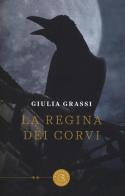 La regina dei corvi di Giulia Grassi edito da bookabook