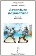 Avventure napoletane di Giacomo Casanova edito da Stamperia del Valentino
