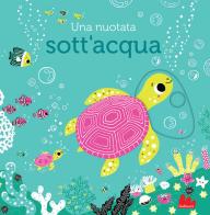 Una nuotata sott'acqua. Ediz. a colori di Emiri Hayashi edito da Gallucci