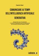 Comunicare ai tempi dell'Intelligenza Artificiale generativa di Canzio Dusi edito da Ledizioni