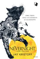 Alba oscura. Nevernight (Libro terzo degli accadimenti di Illuminotte) di Jay Kristoff edito da Mondadori