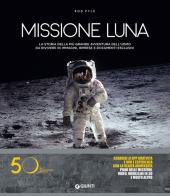 Missione luna. Con Contenuto digitale per download di Rod Pyle edito da Giunti Editore