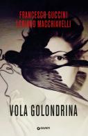 Vola golondrina di Francesco Guccini, Loriano Macchiavelli edito da Giunti Editore