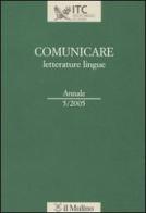 Comunicare letterature lingue (2005) vol.5 edito da Il Mulino