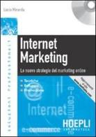 Internet marketing. Le nuove strategie del marketing online. Con CD-ROM di Lucio Miranda edito da Hoepli