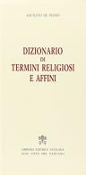 Dizionario di termini religiosi e affini di Aquilino de Pedro edito da Libreria Editrice Vaticana
