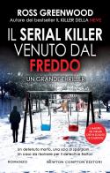 Il serial killer venuto dal freddo di Ross Greenwood edito da Newton Compton Editori