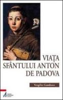 Viata Sfantului Anton de Padova di Vergilio Gamboso edito da EMP