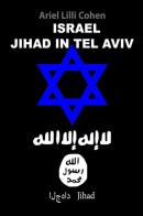 Israel Jihad in Tel Aviv. Ediz. inglese di Ariel Lilli Cohen edito da Youcanprint