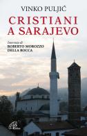 Cristiani a Sarajevo. Vinko Puljic di Roberto Morozzo Della Rocca edito da Paoline Editoriale Libri
