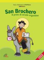 San Brochero. Il prete di strada argentino. Ediz. illustrata di Pili Piñero edito da Paoline Editoriale Libri