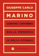 Contro l'inverno della memoria (e della storia) di Giuseppe Carlo Marino edito da Castelvecchi