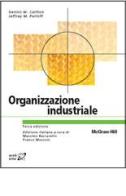 Organizzazione industriale di Dennis W. Carlton, Jeffrey M. Perloff edito da McGraw-Hill Education