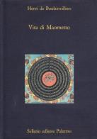 Vita di Maometto di Henri de Boulainvilliers edito da Sellerio Editore Palermo