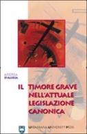 Il timore grave nell'attuale legislazione canonica di Andrea D'Auria edito da Urbaniana University Press