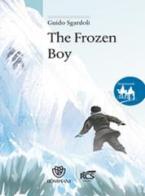 The frozen boy. Ediz. italiana di Guido Sgardoli edito da Fabbri
