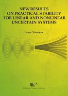 New results on practical stability for linear and nonlinear uncertain systems di Laura Celentano edito da Nuova Cultura