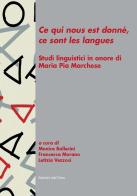 «Ce qui nous est donné, ce sont les langues». Studi linguistici in onore di Maria Pia Marchese edito da Edizioni dell'Orso