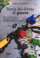 Storia del diritto di guerra. Dal «Ius fetiale» romano al progetto «Per la pace perpetua» di Immanuel Kant di Marco Fabbrini edito da C&P Adver Effigi