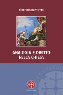 Analogia e diritto canonico nella Chiesa di Federico Bertotto edito da Marcianum Press