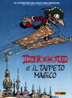 Iznogoud e il tappeto magico vol.3 di René Goscinny, Jean Tabary edito da Panini Comics