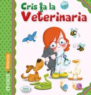 Cris fa la veterinaria. Ediz. illustrata edito da Edizioni del Baldo