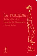 La parigina. Guida allo chic di Ines de La Fressange, Sophie Gachet edito da L'Ippocampo