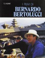 I film di Bernardo Bertolucci di T. Jefferson Kline edito da Gremese Editore