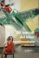 Gli omicidi del killer sentimentale di Nicola Aiello edito da Nuova IPSA