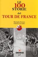 Le 100 storie del Tour de France di Mustapha Kessous, Clément Lacombe edito da Gremese Editore