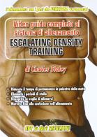 Una video guida completa al sistema di allenamento. Escalating density training. DVD di Charles Staley edito da La Libreria di Olympian's News