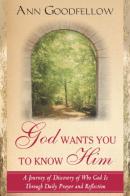 God wants you to know him a journey of discovery who God through daily prayer and reflection di Ann Goodfellow edito da Destiny Image Europe