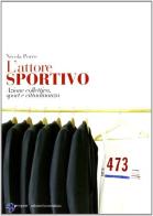 L' attore sportivo. Azione collettiva, sport e cittadinanza di Nicola Porro edito da la meridiana