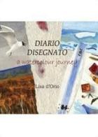 Diario disegnato. A watercolour journey di Lisa D'Orio edito da Youcanprint