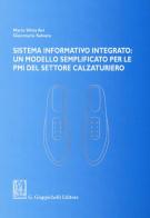 Sistema informativo integrato: un modello semplificato per le PMI del settore calzaturiero di Maria Silvia Avi, Gianmaria Salvato edito da Giappichelli