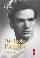 Pier Paolo Pasolini. L'alba della poesia di Monica Fabbri edito da Ares