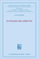 Eutanasia del diritto? di Luisa Avitabile edito da Giappichelli