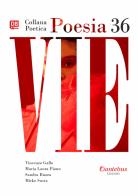 Vie. Collana poetica vol.36 di Vincenzo Gallo, Maria Laura Pianu, Sandra Ruzza edito da Dantebus